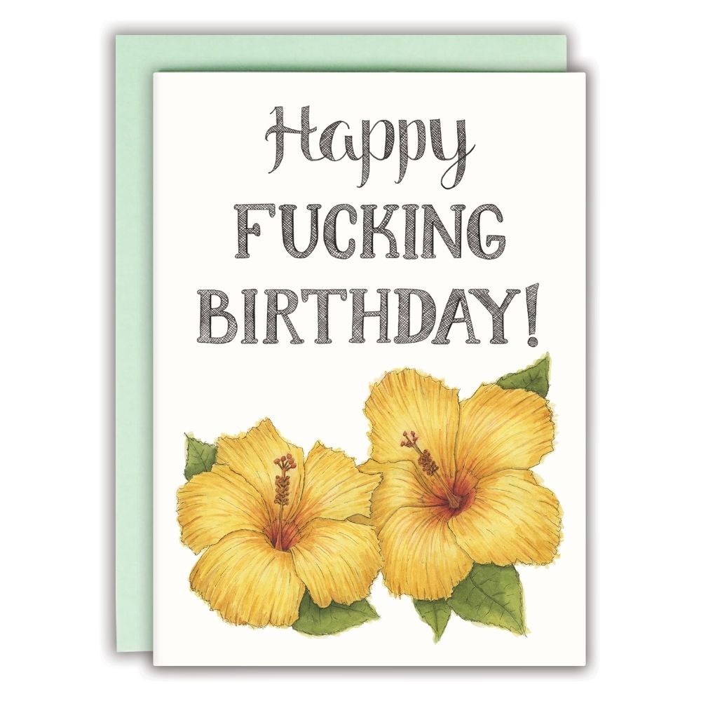 Happy Fucking Birthday card with yellow hibiscus flowers