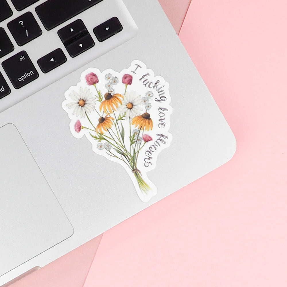 I Fucking Love Flowers Wild Flower Sticker on laptop