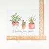 I Fucking Love Plants Wall Art with rulers to measure 
