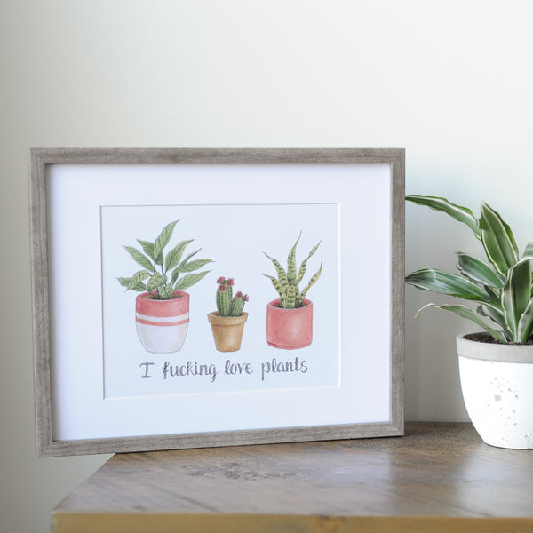 I Fucking Love Plants Wall Art in frame