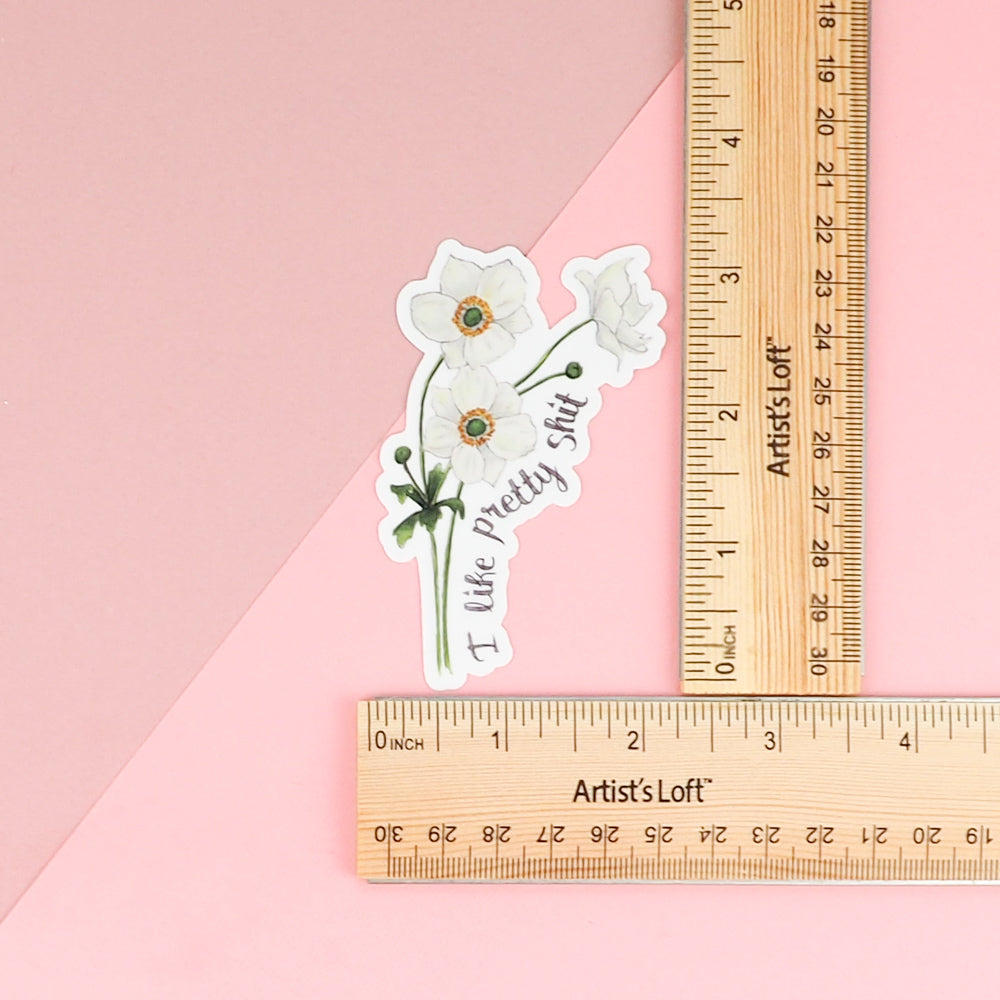 I Like Pretty Shit Sticker with ruler to measure